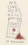 NO ONE HERE KILLS