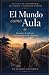 El Mundo Como Aula: Un viaj...