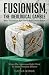 Fusionism, The Ideological Gamble by Giulia Kings