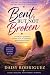 BENT, BUT NOT BROKEN: A WOM...