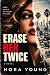 Erase Her Twice
