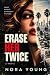 Erase Her Twice