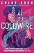 Coldwire (The StrangeLoom Trilogy, #1)