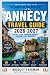 ANNECY TRAVEL GUIDE 2026-20...