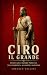 Ciro il Grande by Lorenzo Palleri