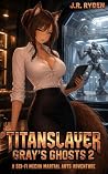 Titanslayer: Gray...