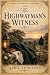 The Highwayman's Witness: A...