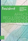 Affectregulerende vaktherapie basisboek: Vaktherapeutische behandeling voor kinderen van 4 tot 12 jaar Affectregulerende vaktherapie basisboek: Vaktherapeutische behandeling voor kinderen van 4 tot 12 jaar