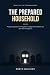 The Prepared Household: A B...