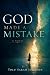 God Made A Mistake by Tolu Sarah Johnson God Made A Mistake by Tolu Sarah Johnson