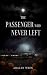 The Passenger Who Never Left by Adalyn Wren