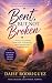 BENT, BUT NOT BROKEN: A WOM...