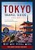 TOKYO TRAVEL GUIDE 2026-2027