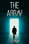 The Array by J.J. Trent The Array by J.J. Trent