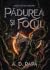 Pădurea și Focul by A.D. Papa