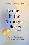 Broken in the Stronger Places: From Resilience to Resourcefulness