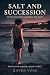 Salt and Succession (The Bl...
