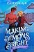 Making Demons Bright by Casey Blair Making Demons Bright by Casey Blair