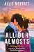 All Our Almosts: A slow-bur...