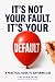 It's Not Your Fault. It's Your Default. by Tim Tamashiro