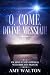 O, Come, Divine Messiah!: A...