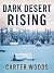 Dark Desert Rising: An EMP Post Apocalypse Prepper Survival Thriller Boxset