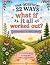One Question: 22 Ways, What...