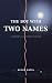 THE BOY WITH TWO NAMES by Keyur Patel