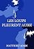 Les Loups Pleurent Aussi by Matthieu Adam