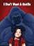 I Don't Want A Gorilla