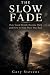 The Slow Fade by Gary Stevens