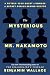 The Mysterious Mr. Nakamoto: A Fifteen-Year Quest to Unmask the Secret Genius Behind Crypto