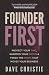Founder First: Protect your time, sharpen your focus, and finish the work that moves your business