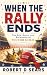 WHEN THE RALLY ENDS: The Ri...