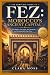 FEZ: The Complete Guide to ...