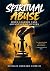 Spiritual Abuse: When Leade...