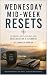 Wednesday Mid-Week Resets