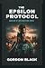 The Epsilon Protocol by Gordon Black MSM