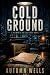 Cold Ground: A Halworth PD ...