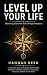 Level Up Your Life: Masteri...