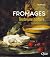 Fromages: Toute une histoire