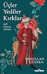 Üçler, Yediler, K...