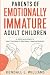 PARENTS OF EMOTIONALLY IMMA...