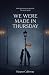 We Were Made in Thursday: A...
