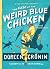 The Case of the Weird Blue Chicken: The Next Misadventure (The Chicken Squad, #2)