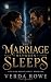 The Marriage Between Sleeps...