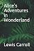Alice’s Adventures in Wonde...