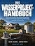 Das Wasserprojekt-Handbuch:...