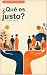 ¿Qué es justo?: Historias, ...