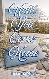 Until You Come Ho...